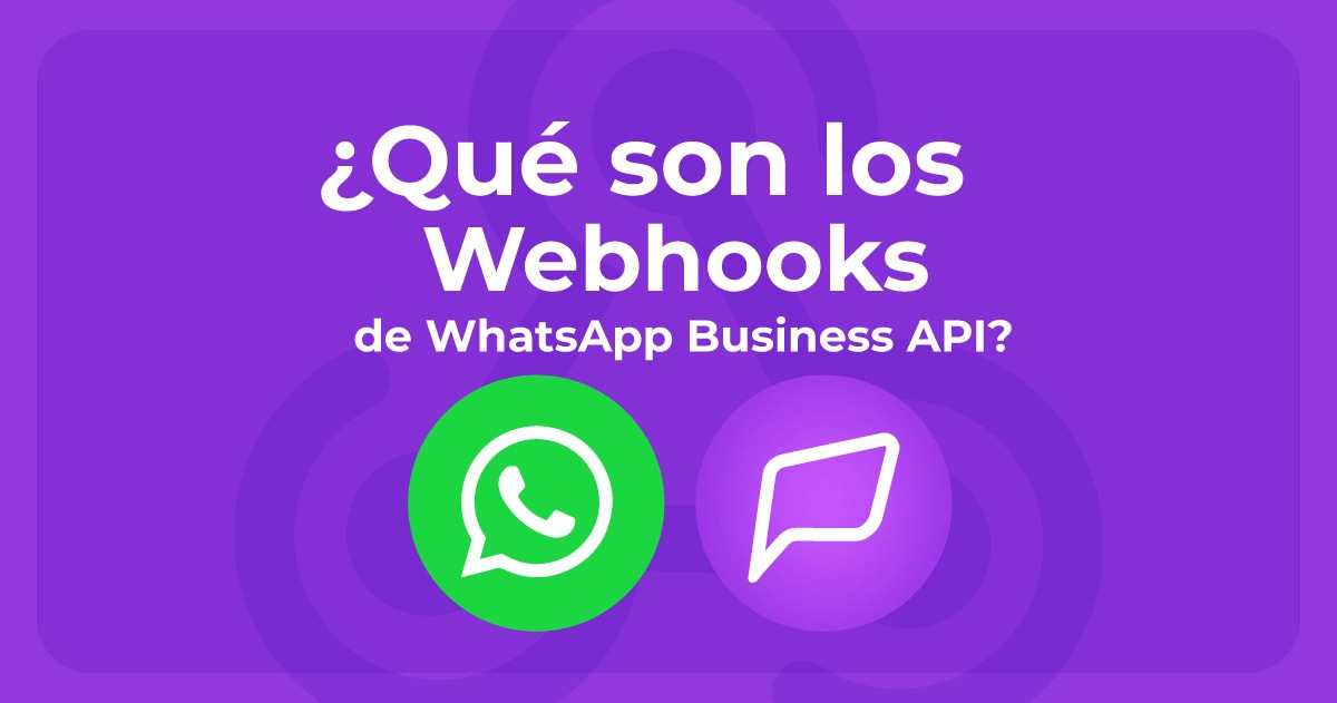 Qué es un webhook en WhatsApp y como utilizarlos en marketing