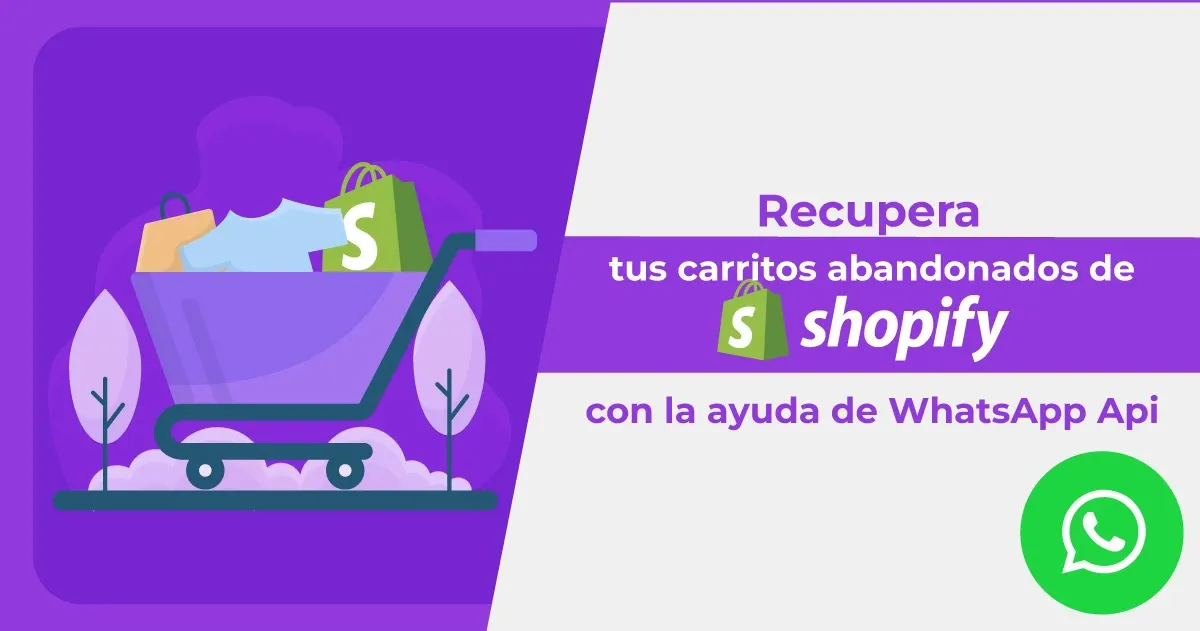 Recupera carritos abandonados en Shopify usando la API de WhatsApp